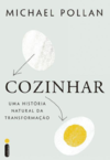 Pollan M.  Cozinhar: uma hist&#243;ria natural de transforma&#231;&#227;o